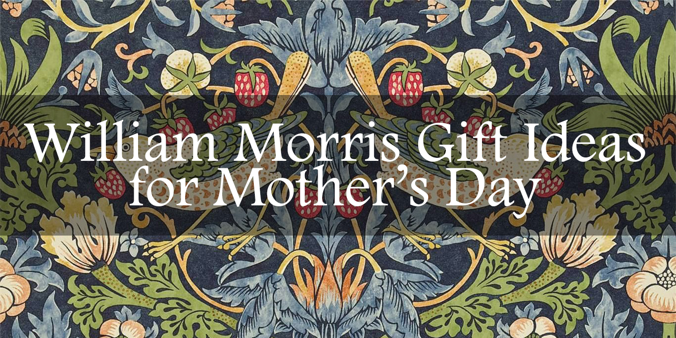 William Morris Gifts for Mother's Day